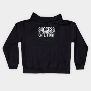 Success Is Dependent On Effort Kids Hoodie